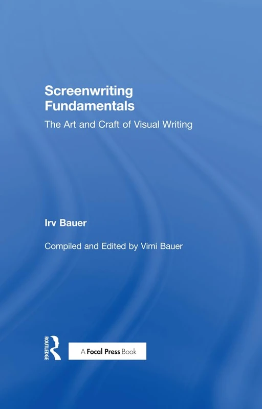 Routledge Screenwriting Fundamentals: Art and Craft of Writing