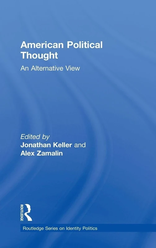 American Political Thought: An Alternative View (Routledge Series on Identity Politics)