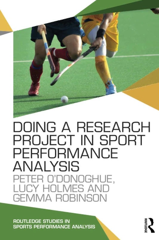 Doing a Research Project in Sport Performance Analysis (Routledge Studies in Sports Performance Analysis)