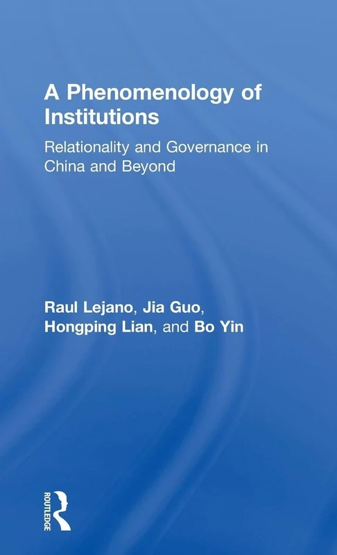A Phenomenology of Institutions: Relationality and Governance in China and Beyond