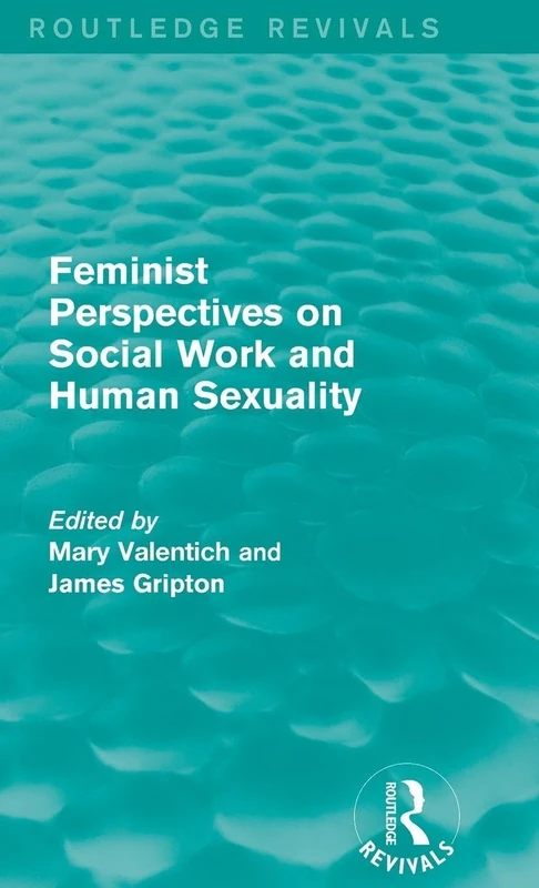 Feminist Perspectives on Social Work and Human Sexuality (Routledge Revivals)