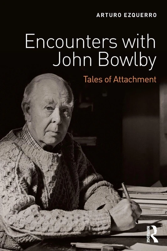 Encounters with John Bowlby: Tales of Attachment