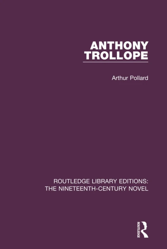 Routledge Anthony Trollope - Nineteenth-Century Novel Study
