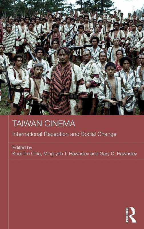 Taiwan Cinema: International Reception and Social Change (Media, Culture and Social Change in Asia)