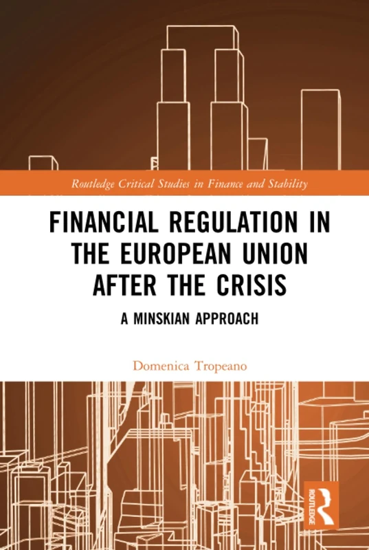 Routledge Financial Regulation in the EU - Minskian Approach