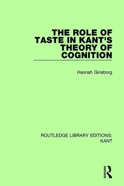 Routledge - The Role of Taste in Kant's Theory of Cognition