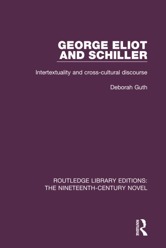 Routledge George Eliot and Schiller - Literary Theory Book