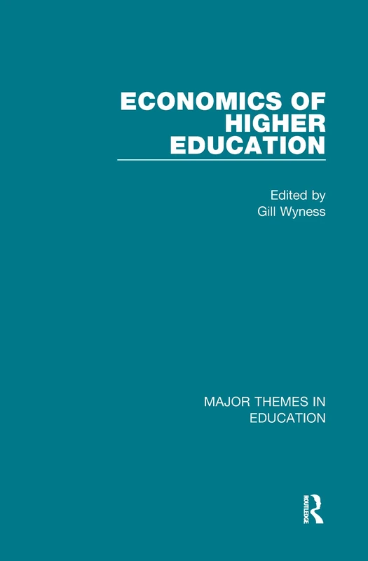 The Economics of Higher Education (Major Themes in Education)