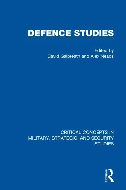 Defence Studies (Critical Concepts in Military, Strategic, and Security Studies)
