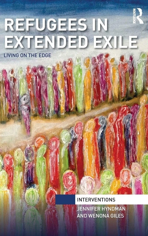 Refugees in Extended Exile: Living on the Edge (Interventions)