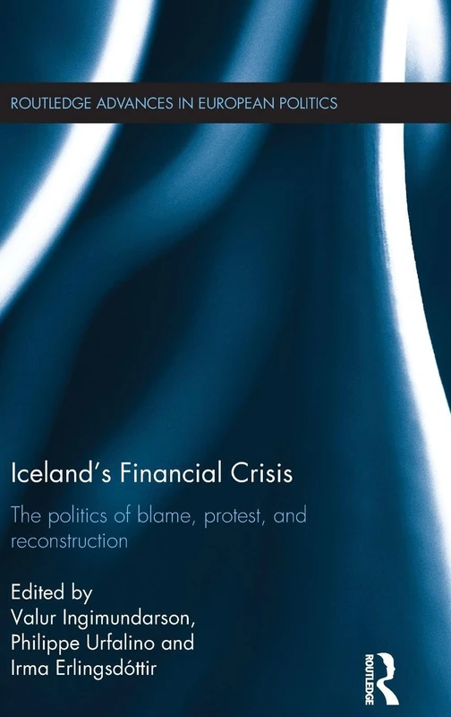 Routledge Iceland's Financial Crisis - Politics and Reconstruction