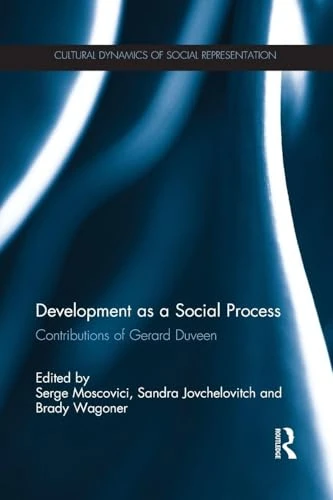 Development as a Social Process: Contributions of Gerard Duveen (Cultural Dynamics of Social Representation)