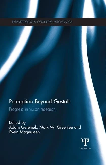 Perception Beyond Gestalt: Progress in vision research (Explorations in Cognitive Psychology)
