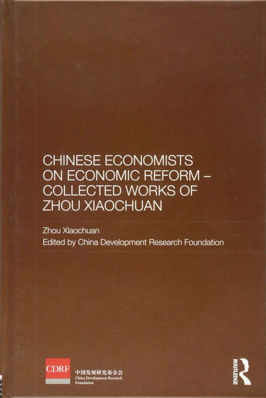 Chinese Economists on Economic Reform - Collected Works of Zhou Xiaochuan (Routledge Studies on the Chinese Economy)