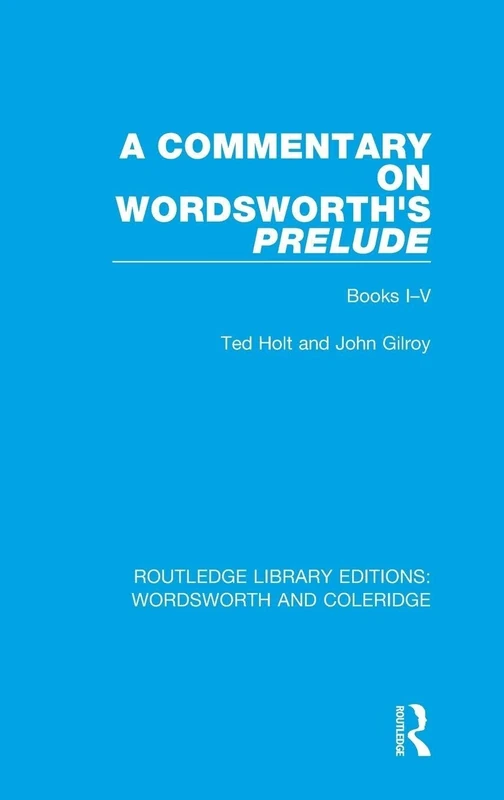 A Commentary on Wordsworth's Prelude: Books I-V: 5 (RLE: Wordsworth and Coleridge)