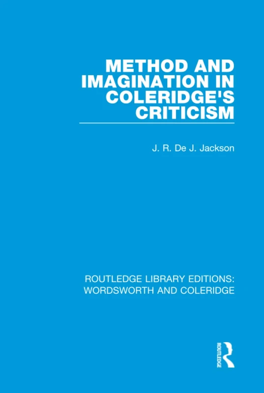 Method and Imagination in Coleridge's Criticism: 6 (RLE: Wordsworth and Coleridge)