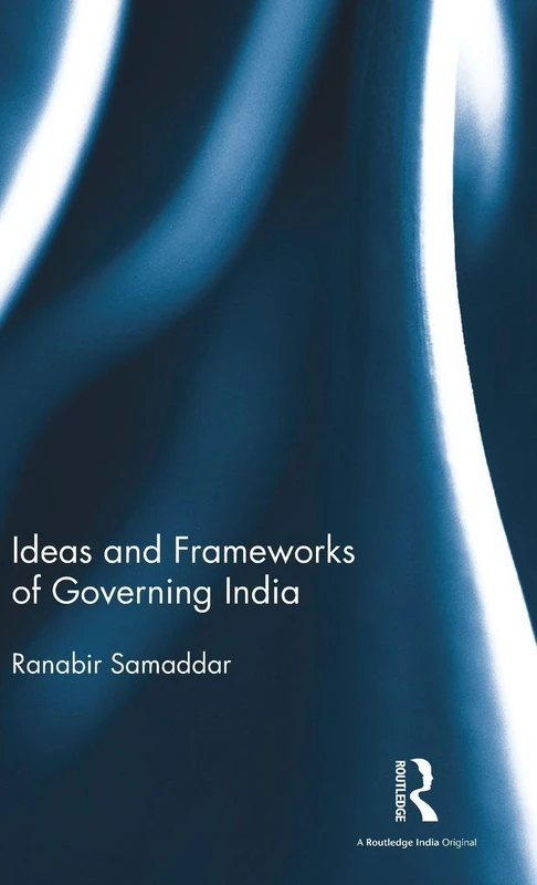 Ideas and Frameworks of Governing India