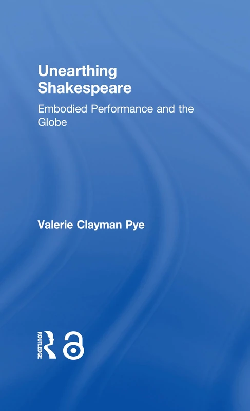 Routledge - Unearthing Shakespeare: Embodied Performance