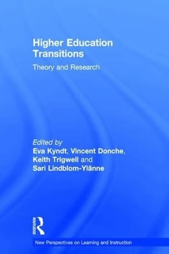 Higher Education Transitions: Theory and Research (New Perspectives on Learning and Instruction)