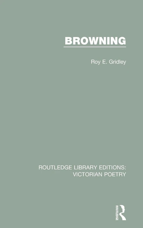 Browning (Routledge Library Editions: Victorian Poetry)