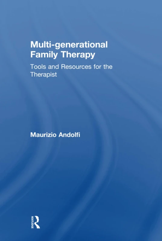 Routledge Multi-generational Family Therapy - Clinical Toolkit