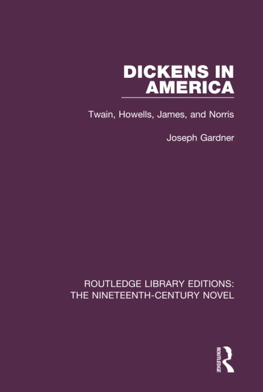Routledge Dickens in America - Twain, Howells, James, and Norris