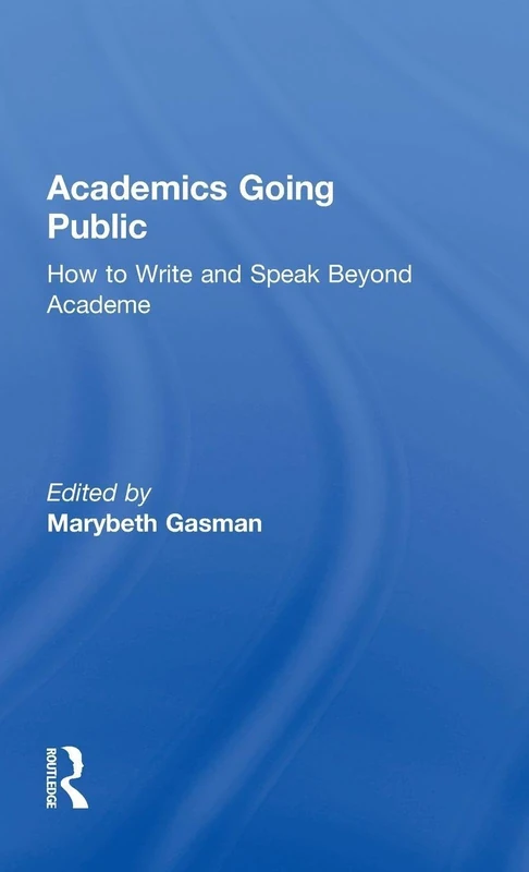 Routledge Academics Going Public - Writing and Speaking Guide