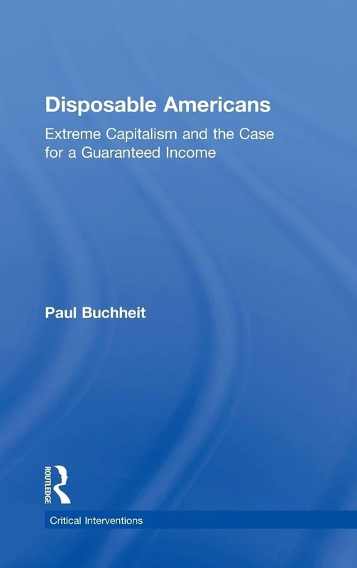 Routledge Disposable Americans - Extreme Capitalism Book