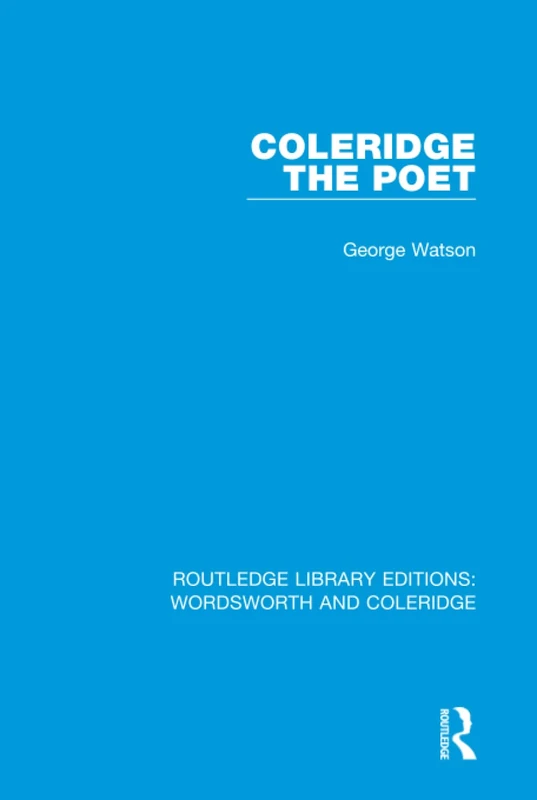 Routledge Coleridge the Poet: 11 (RLE: Wordsworth and Coleridge)