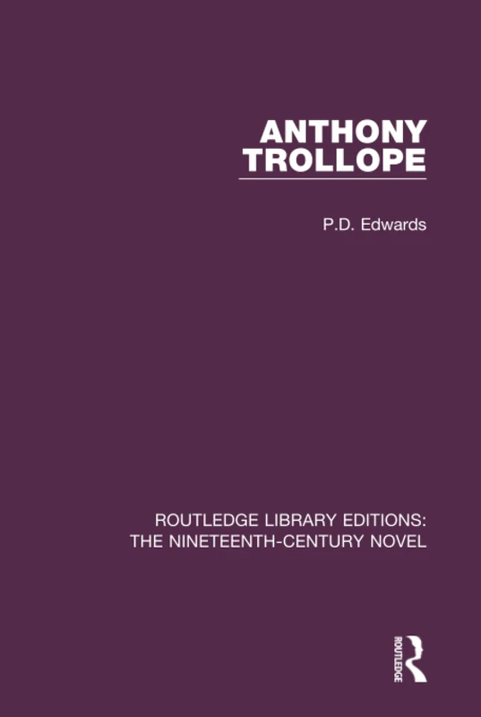 Anthony Trollope (Routledge Library Editions: The Nineteenth-Century Novel)