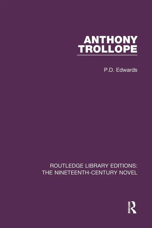 Anthony Trollope: 12 (Routledge Library Editions: The Nineteenth-Century Novel)