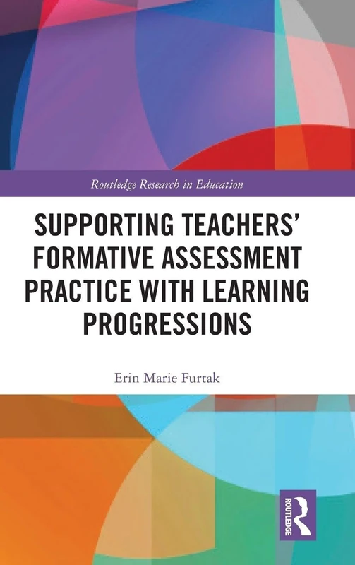 Supporting Teachers' Formative Assessment Practice with Learning Progressions: 13 (Routledge Research in Education) - Image 1