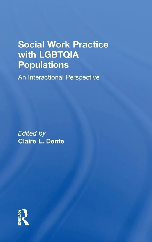 Social Work Practice with LGBTQIA Populations: An Interactional Perspective
