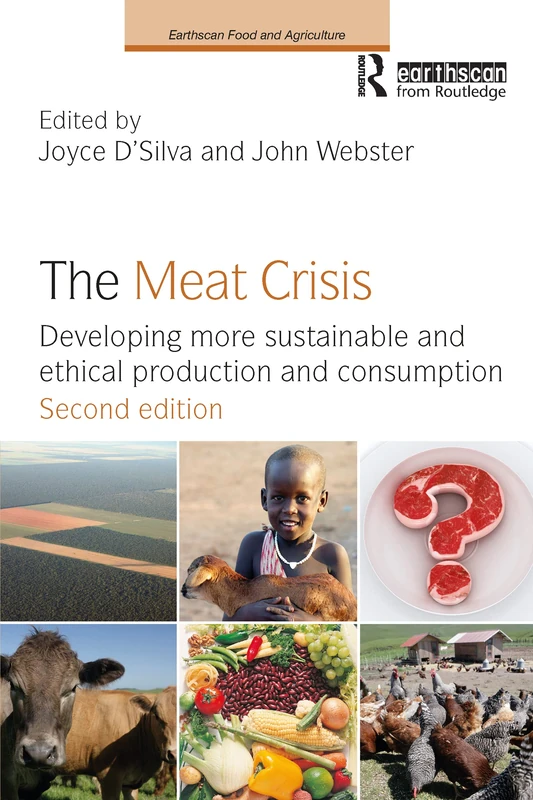 The Meat Crisis: Developing more Sustainable and Ethical Production and Consumption (Earthscan Food and Agriculture)