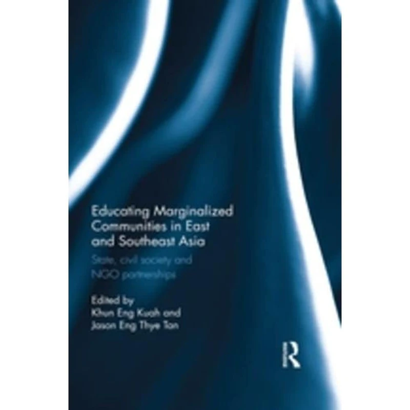 Routledge - Educating Marginalized Communities in East/SE Asia