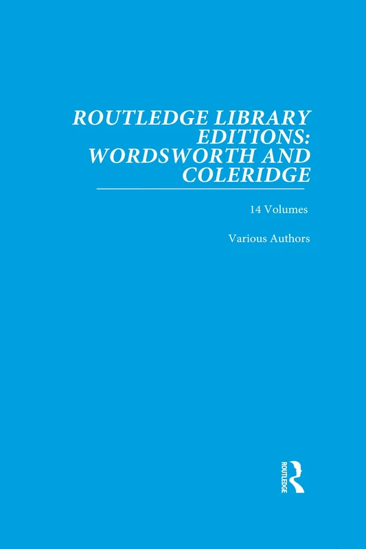 Routledge Library Editions: Wordsworth and Coleridge (RLE: Wordsworth and Coleridge)