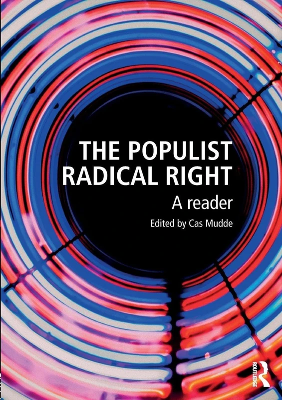 The Populist Radical Right: A Reader (Routledge Studies in Extremism and Democracy)