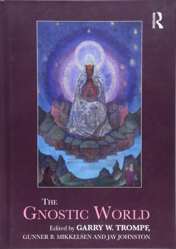 The Gnostic World (Routledge Worlds)