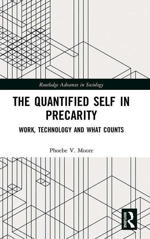 Routledge The Quantified Self in Precarity - Sociology Book