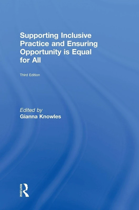Supporting Inclusive Practice and Ensuring Opportunity is Equal for All: Third Edition