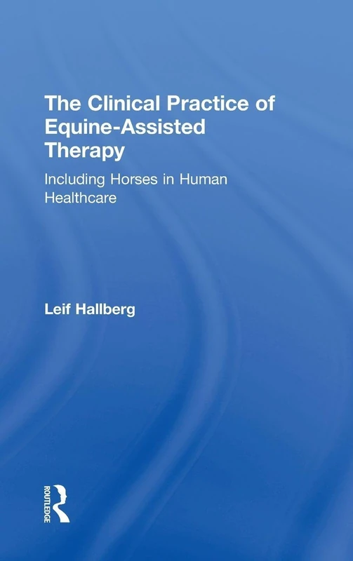 Routledge - The Clinical Practice of Equine-Assisted Therapy