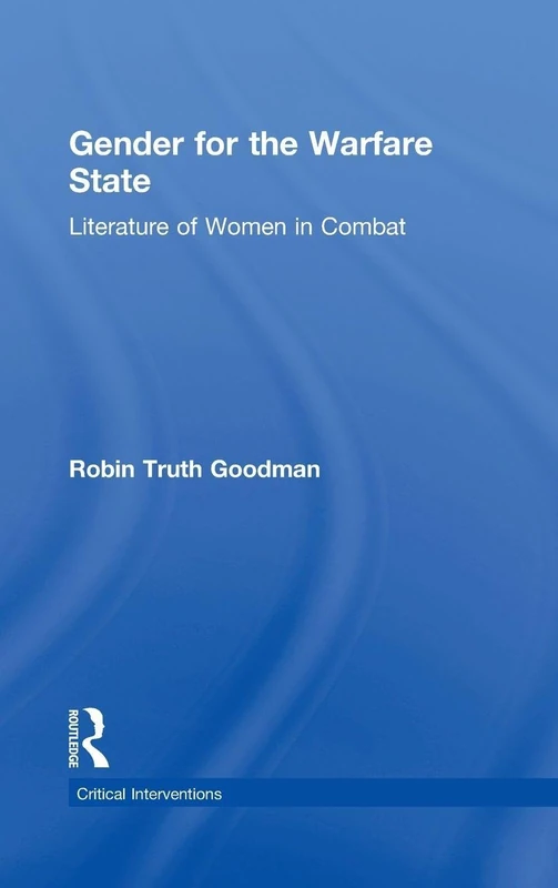 Routledge Gender for the Warfare State - Women in Combat Book