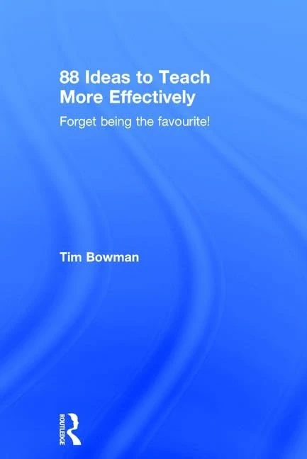 88 Ideas to Teach More Effectively: Forget being the favourite! - Image 1