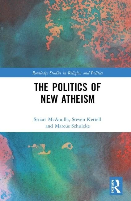 Routledge - The Politics of New Atheism Book
