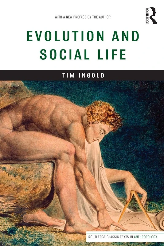 Evolution and Social Life (Routledge Classic Texts in Anthropology)