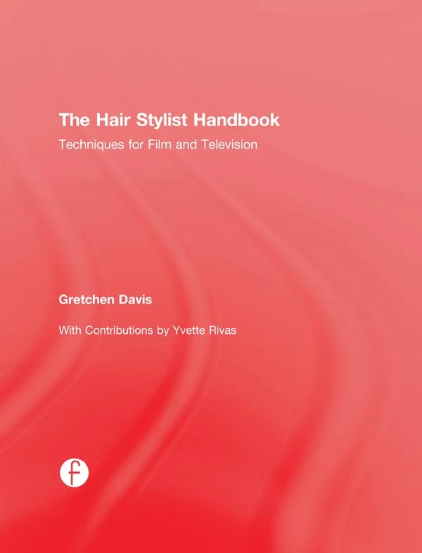 The Hair Stylist Handbook: Techniques for Film and Television