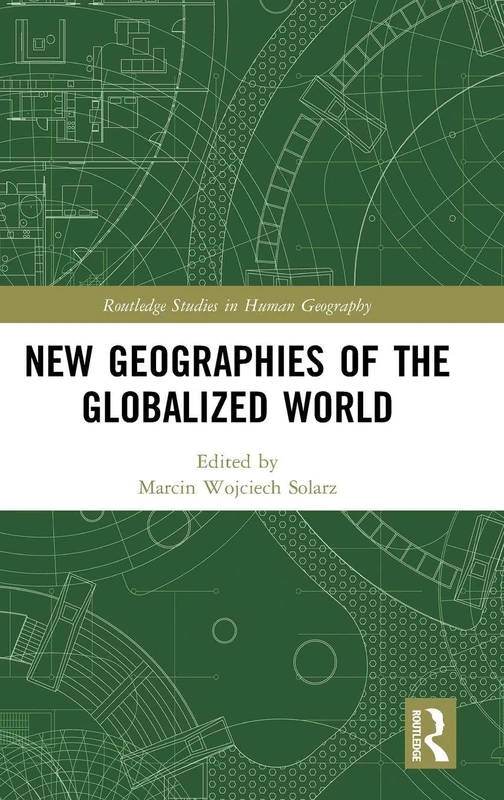 Routledge New Geographies of the Globalized World Book
