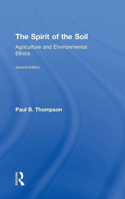 Routledge - The Spirit of the Soil: Agriculture and Ethics