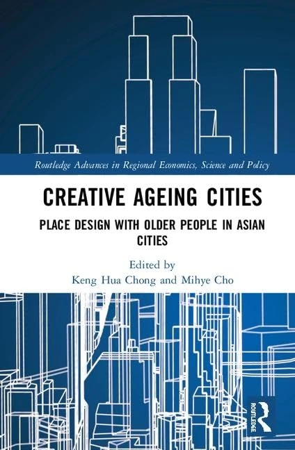 Routledge Creative Ageing Cities - Place Design in Asian Cities