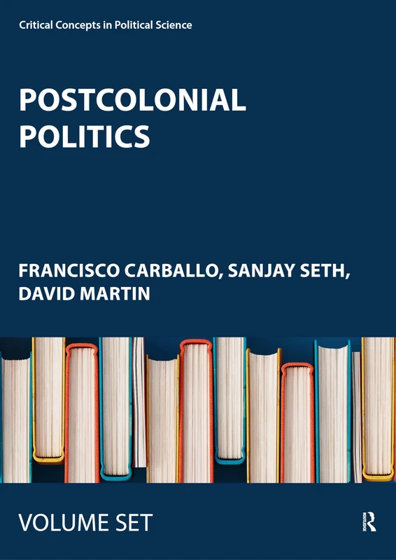 Postcolonial Politics (Critical Concepts in Political Science)